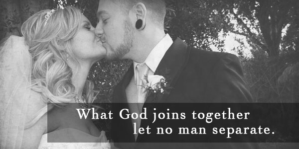 Marriage : The Unity Of One Man & One Woman Joined Together By God