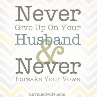 Never Give Up On You Husband & Never Forsake Your Vows