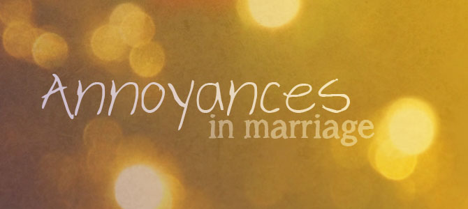 annoyances-in-marriage