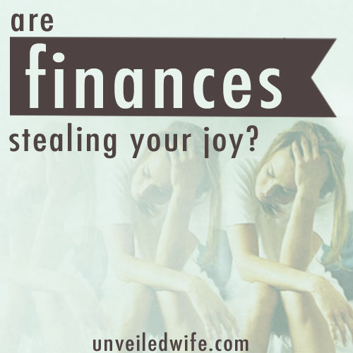 Are Finances Stealing Your Joy?