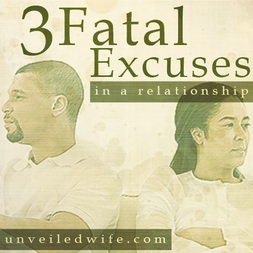 3 Fatal Excuses In A Relationship