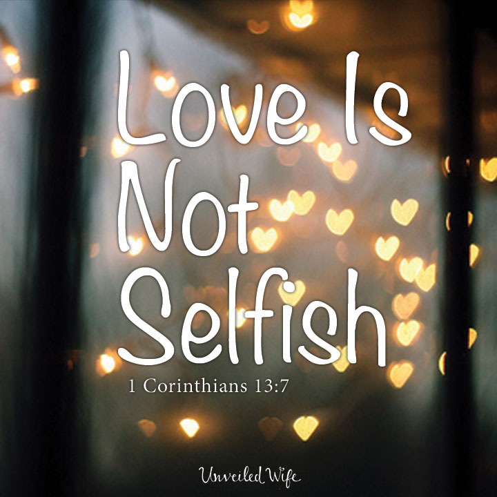 Love Is Not Self-Seeking – What Is Love? – Part 7