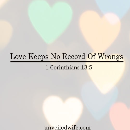 Love Keeps No Record Of Wrongs – What Is Love? – Part 9