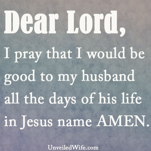 Prayer: Being Good To My Husband