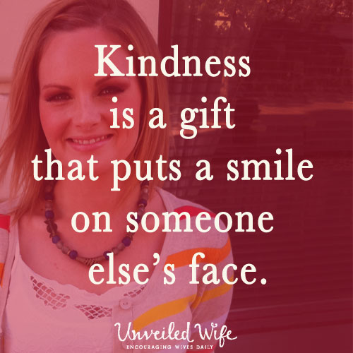 "Kindness is a gift that puts a smile on someone else's face."