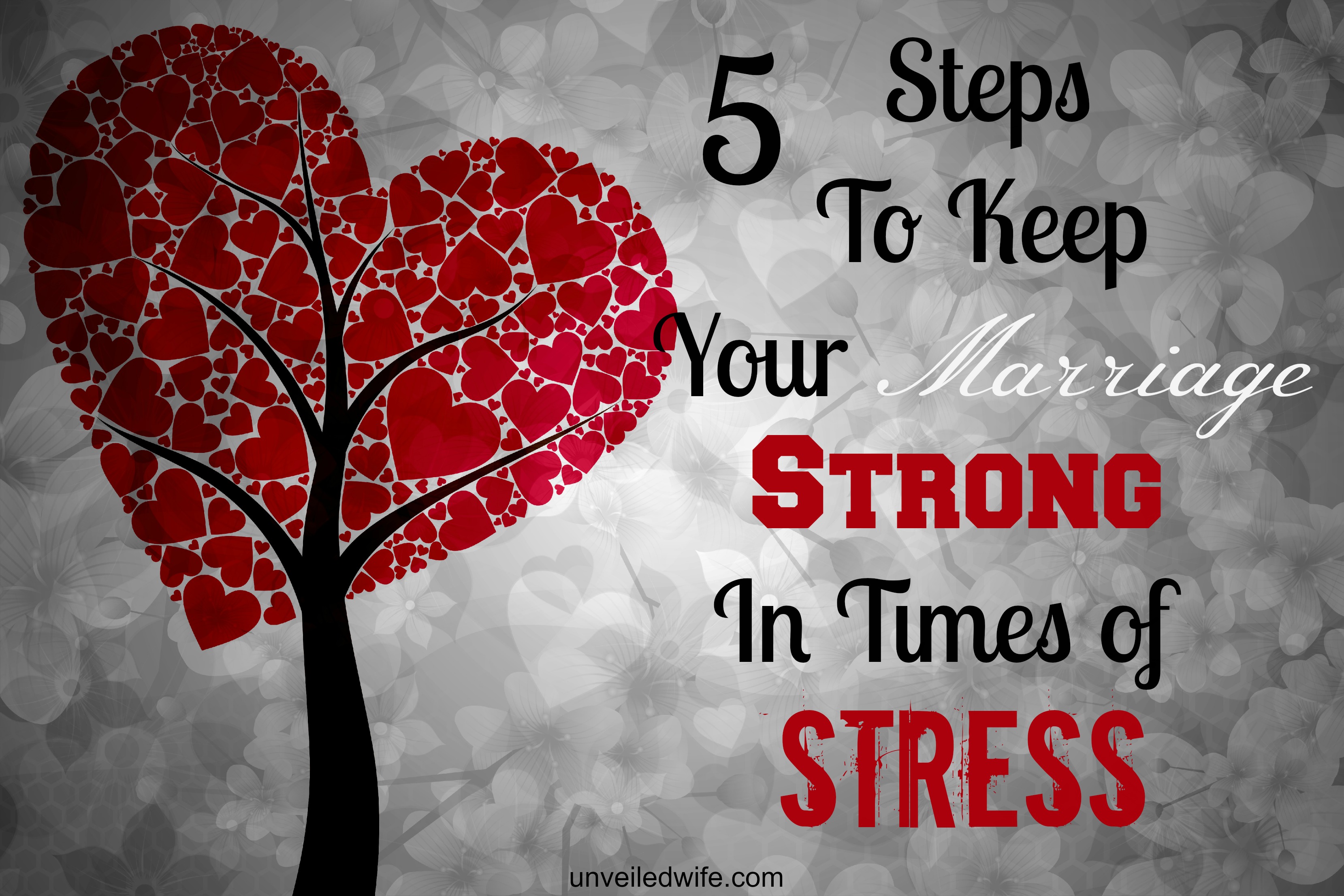 Five Steps To Keep Your Marriage Strong In Times of Stress