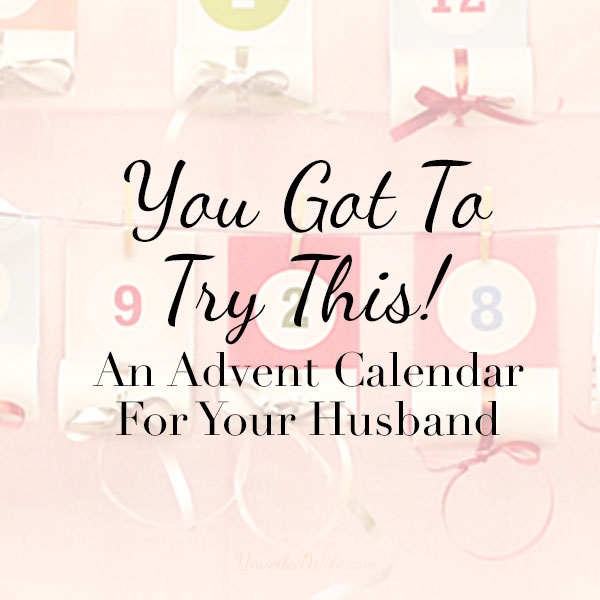 You Got To Try This! – His Christmas Countdown