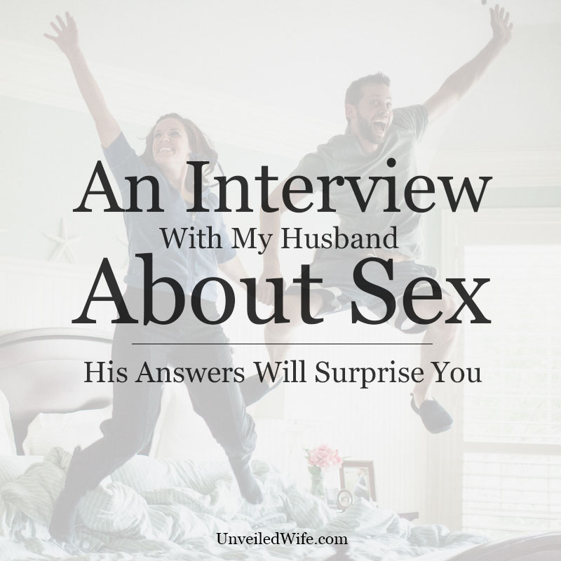 An Interview With My Husband About Sex: His Answers Will Surprise You