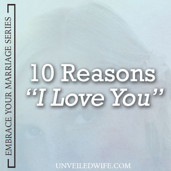 10 Reasons I Love You – A Letter To My Husband