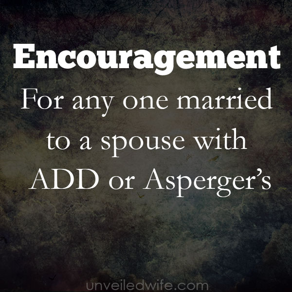 For Anyone Married To A Spouse With ADD or Asperger’s