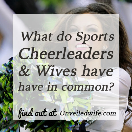 What Cheerleaders And Wives Have In Common