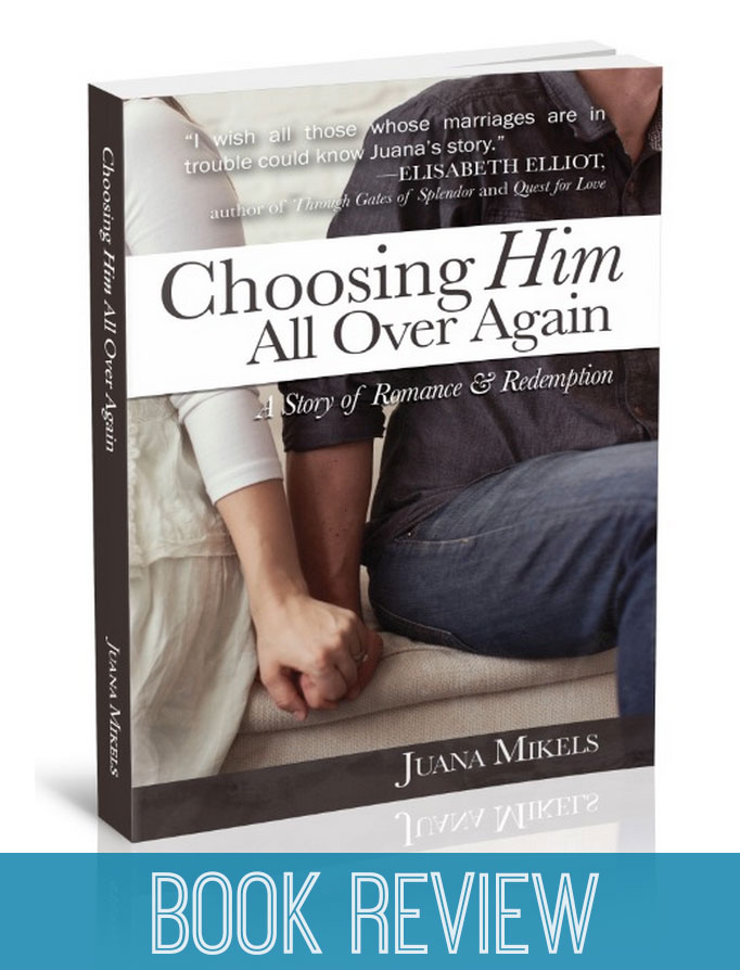 Choosing Him All Over Again By Juana Mikels – Book Review
