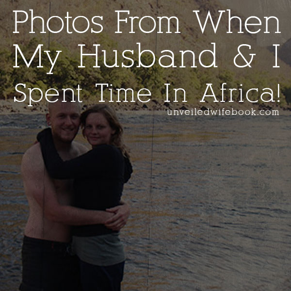 Photos From When My Husband & I Were Missionaries In Africa