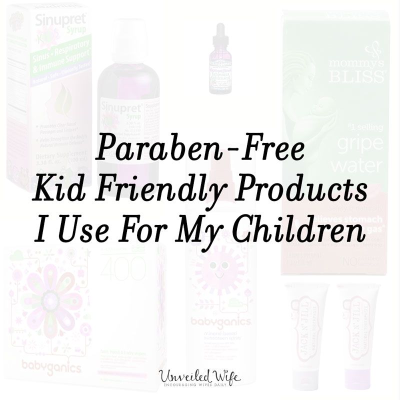 Paraben-Free Kid Friendly Products I Use For My Children