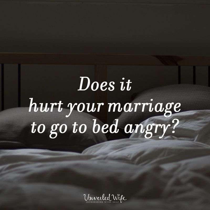 Does It Hurt Your Marriage To Go To Bed Angry?