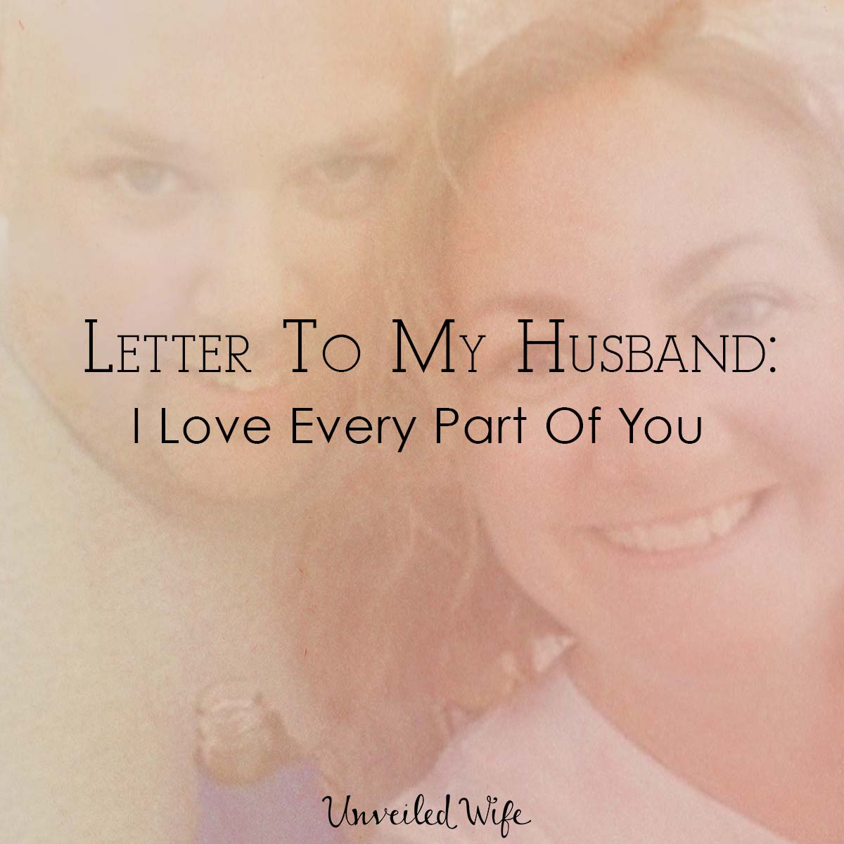 Letter To My Husband: I believe in US