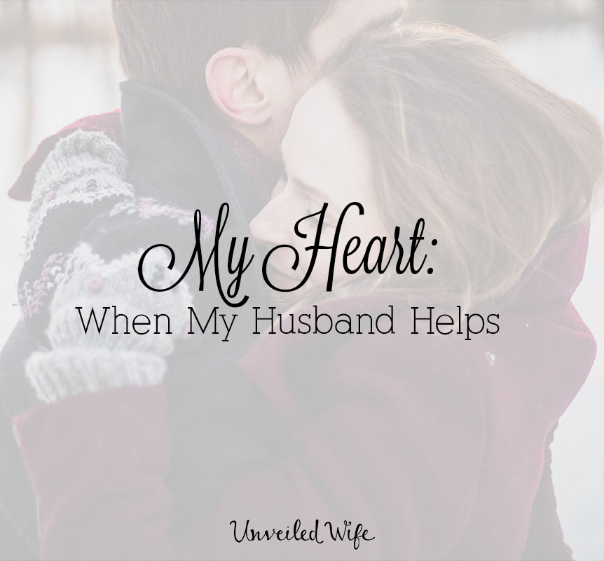My Heart: When My Husband Helps