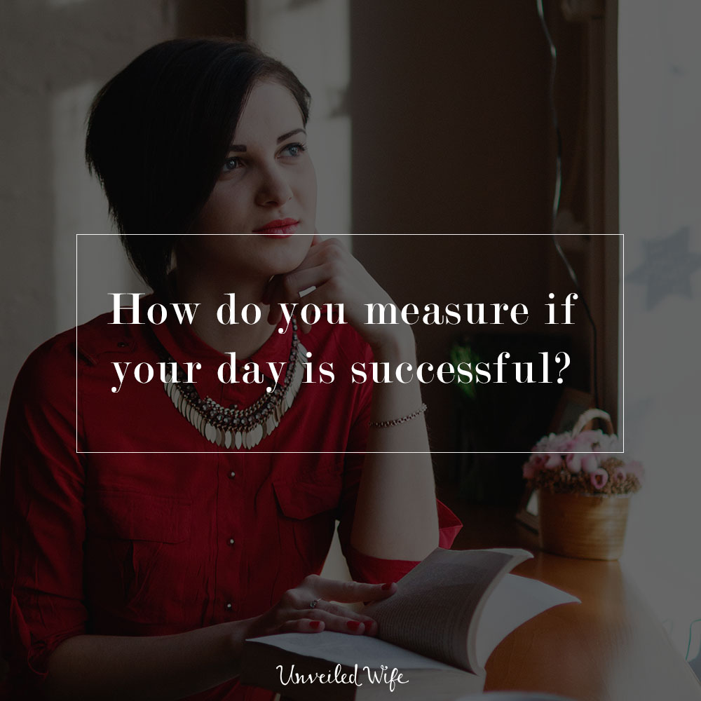 How Do You Measure If Your Day Is Successful?