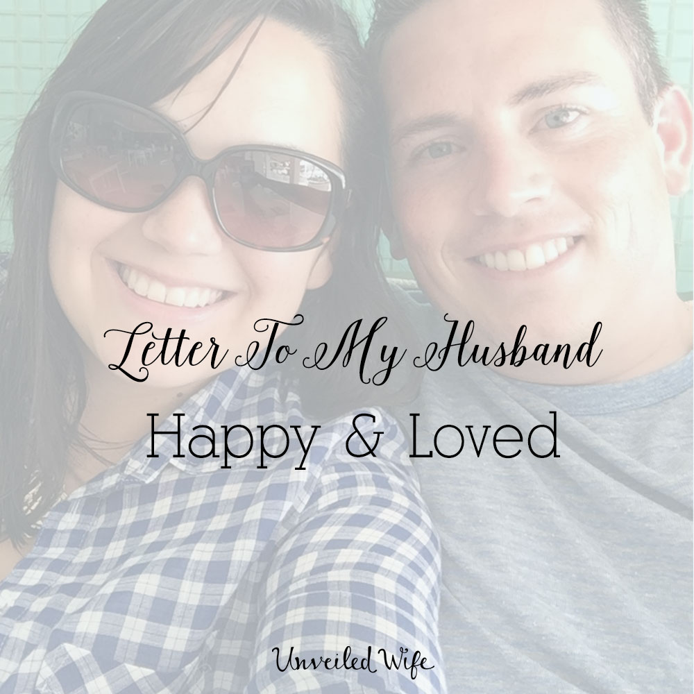 Letter To My Husband: Happy & Loved