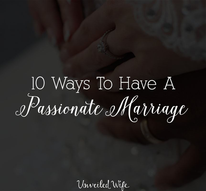10 Ways To Have A Passionate Marriage