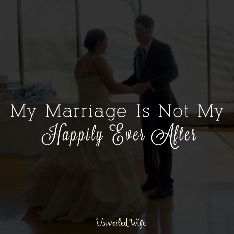 My Marriage Is Not My Happily Ever After
