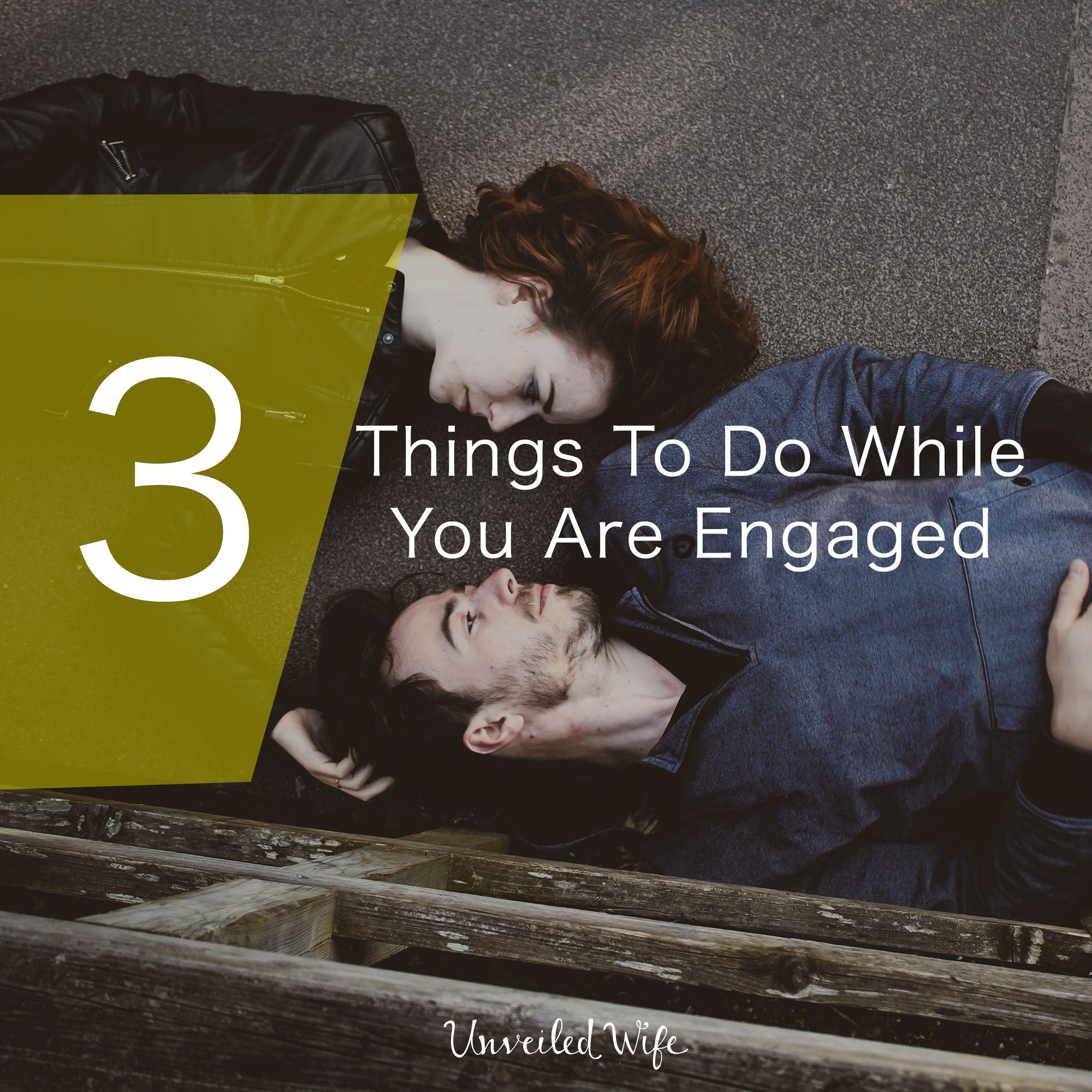 3 Things To Do While You Are Engaged