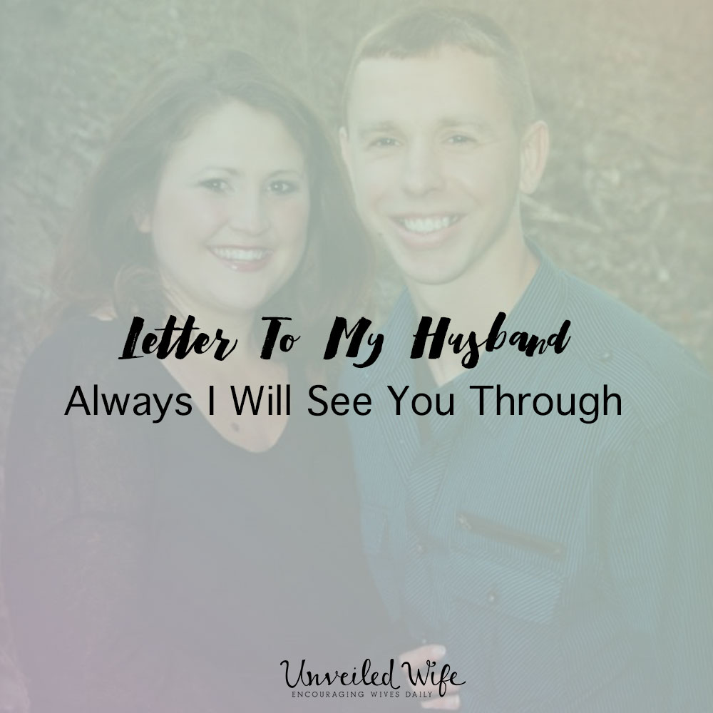 A Letter To My Husband: Always I Will See You Through