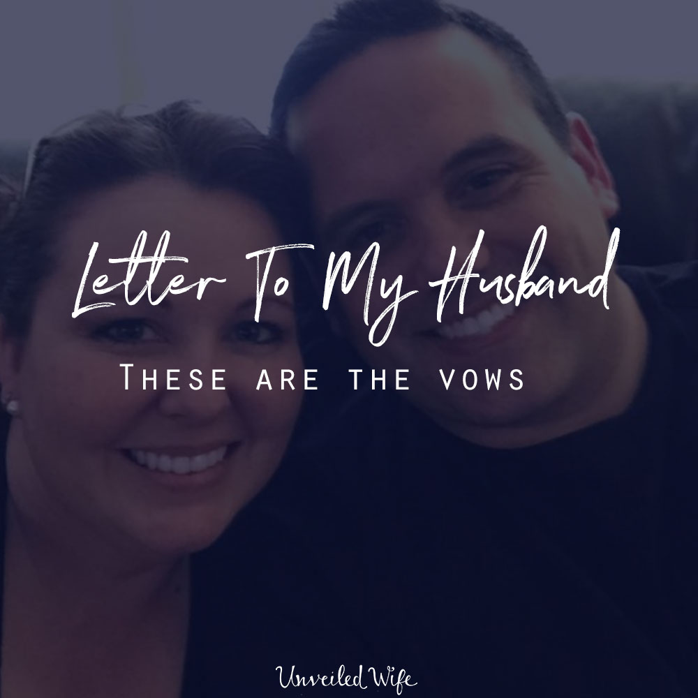 Letter To My Husband: These Are The Vows
