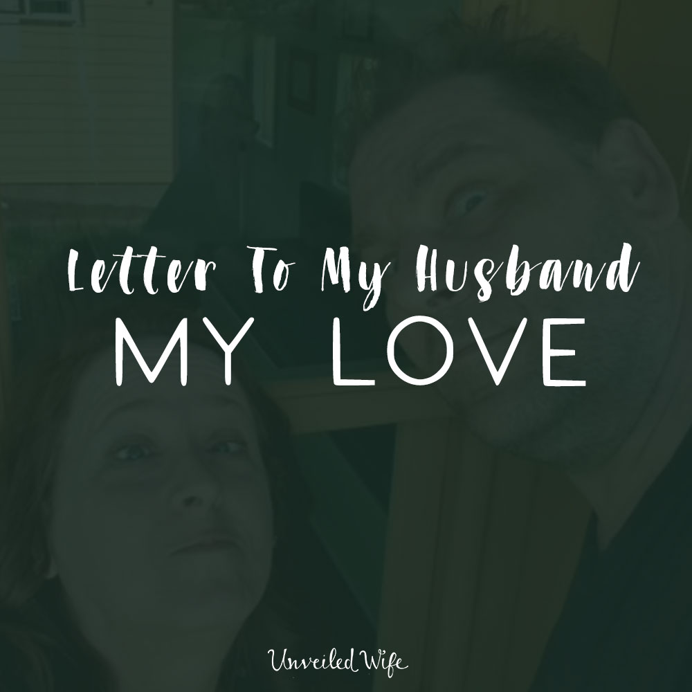 Letter To My Husband: My Love