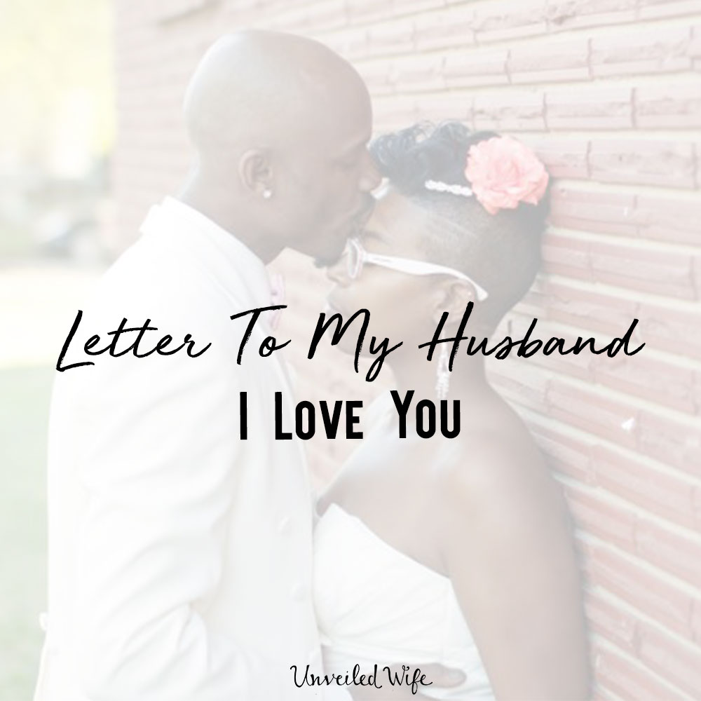 Letter To My Husband: I Love You
