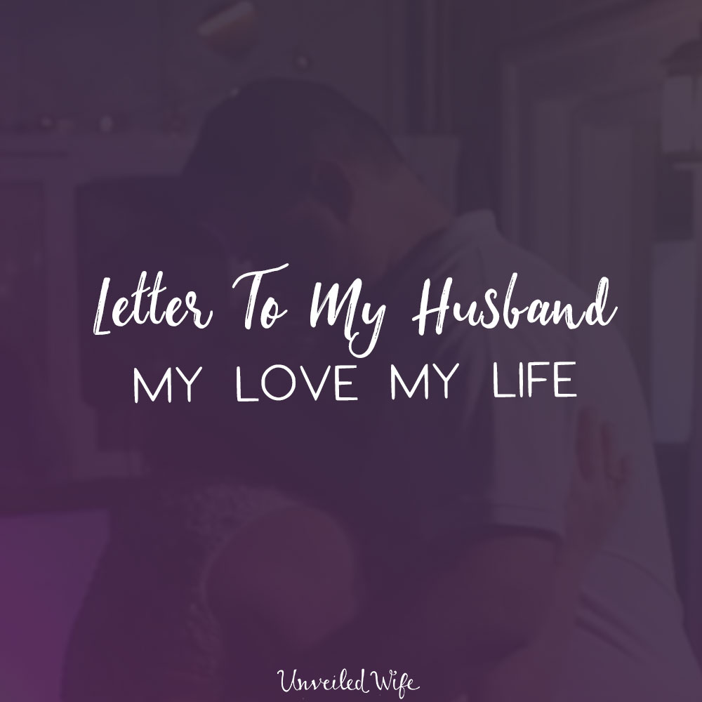 Letter To My Husband My Love My Life