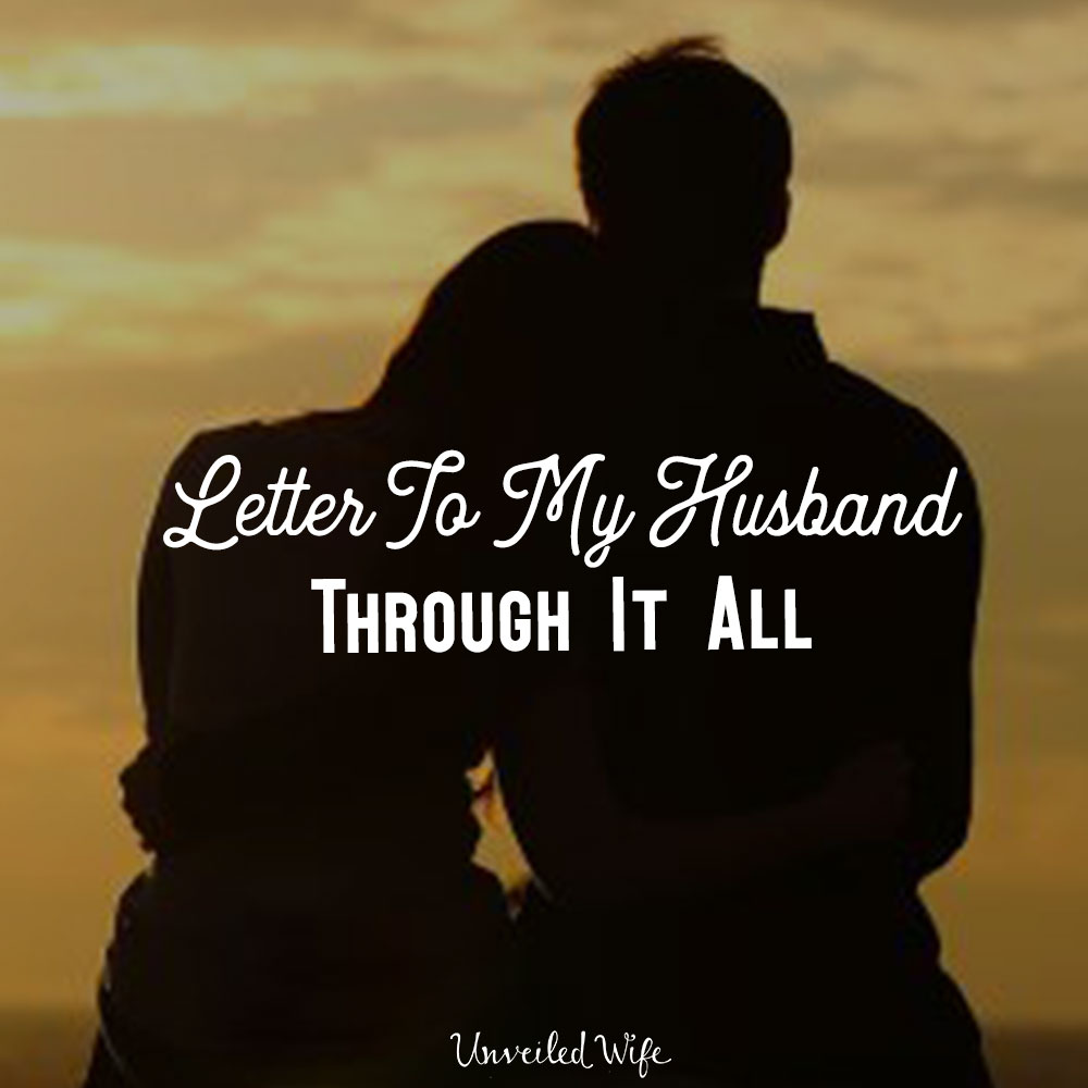 Letter To My Husband: Through It All