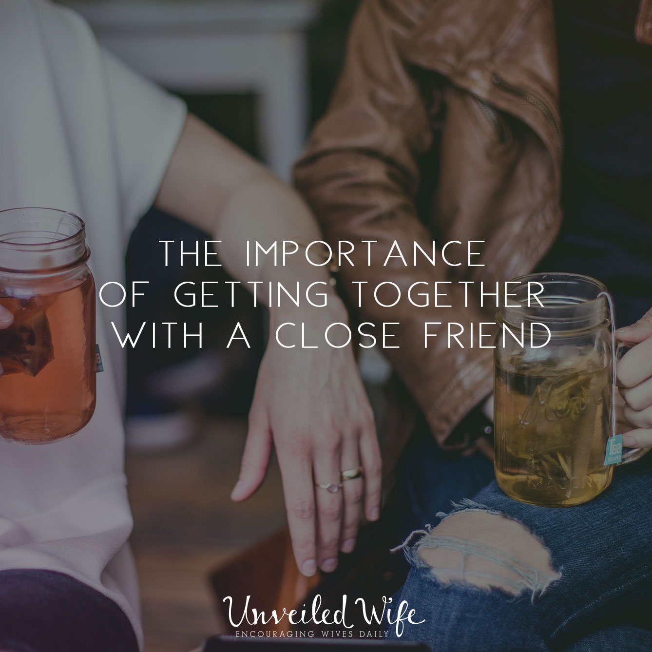 The Importance Of Getting Together With A Close Friend