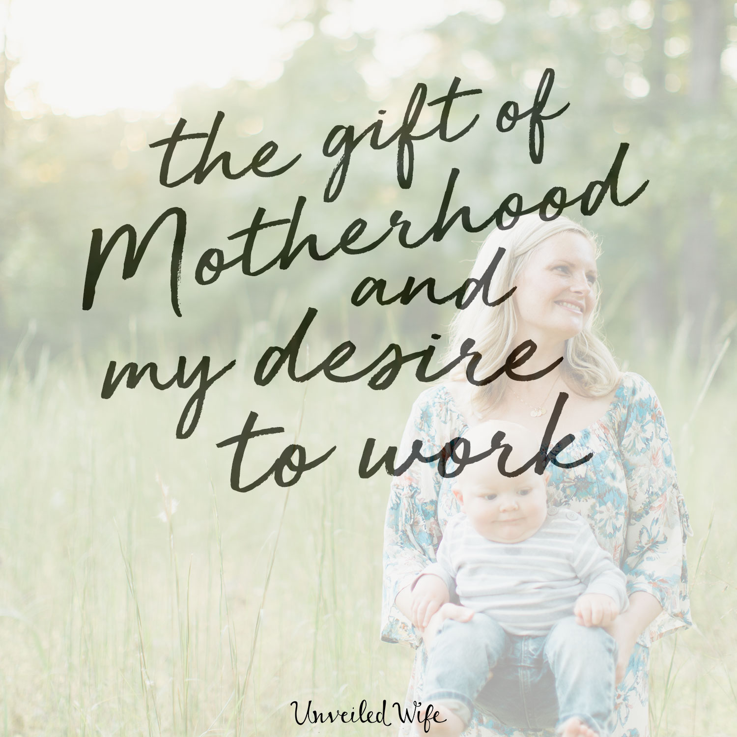 The Gift Of Motherhood & My Desire To Work