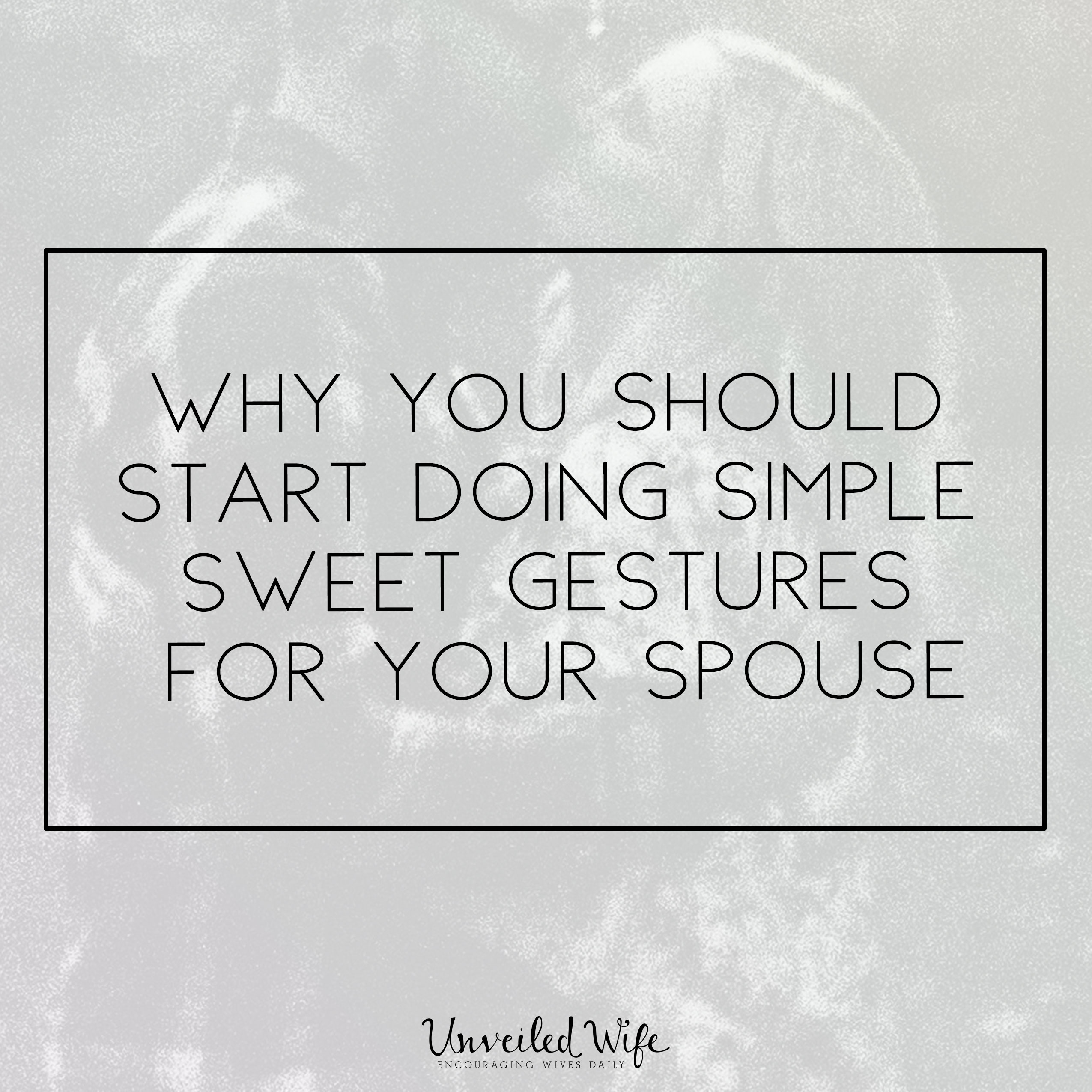 Why You Should Start Doing Simple Sweet Gestures For Your Spouse